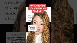 PATERNIDADE SOCIOAFETIVA  PENSÃO ‼️ direito familia [upl. by Becca]