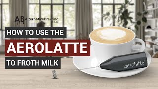 How To Use the AeroLatte To Froth Milk [upl. by Negroj737]