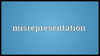 Misrepresentation Meaning [upl. by Etac623]