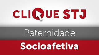 Clique STJ  Paternidade Socioafetiva 05102018 [upl. by Artied]