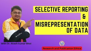 Selective Reporting amp Misrepresentation of Data  eSupport for Research  2022  Dr Akash Bhoi [upl. by Anagrom]